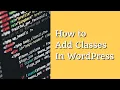 How to Add Classes to a Body Tag Menu Links and Widgets in WordPress