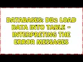 Databases DB2 LOAD data into table - Interpreting the error messages 3 Solutions