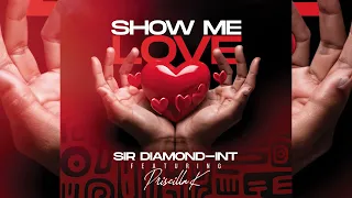 sir diamond int ft priscilla k show me love