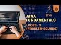 Java Fundamentals Loops - 3 Problem-Solving