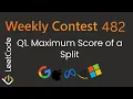 Maximum Score of a Split LeetCode 3788 Prefix Suffix Trick Contest Problem