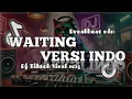 DJ WAITING VERSI INDO | DJ TIKTOK VIRAL 2025 | -DJCATSTATION-