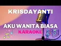 Download Lagu KRISDAYANTI - Aku Wanita Biasa ( karaoke version ) - #Ostsurgayangtakdirindukan2