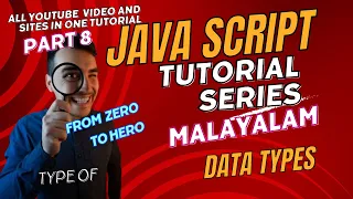 Part 8 JAVA SCRIPT Malayalam Tutorial Data Types type of operator From Zero To Hero