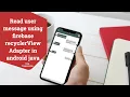Read messages using Firebase recyclerView Adapter in android java Chat App Part 12