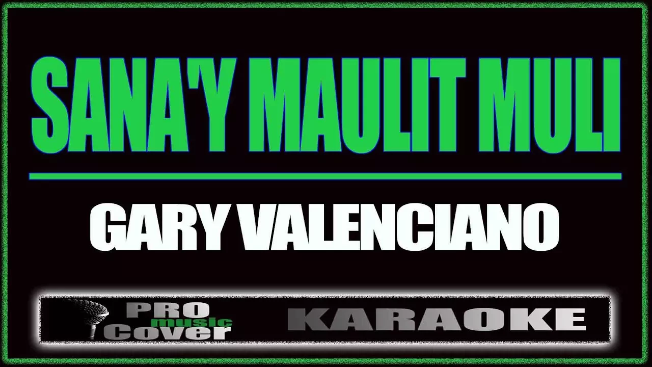 Sana'y maulit muli - Gary V. (KARAOKE)