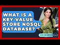 What Is A Key-value Store NoSQL Database - Server Logic Simplified