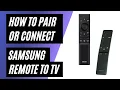 How to Pair and Connect a Samsung Remote to Your TV