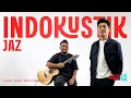 Lagu #INDOKUSTIK | JAZ  - HILANG, JENUH, BOLEH MERINDU