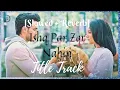 Download Lagu Ishq Par Zor Nahin Title Song [Slowed and Reverb] - Pamela Jain