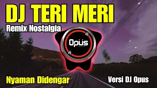 DJ TERI MERI - LAGU INDIA | Remix Nostalgia - DJ Opus