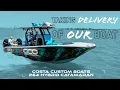 Picking up our Costa Custom Boat