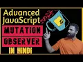 Mutation Observer in JavaScript in Hindi Advanced JavaScript tutorial in Hindi