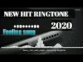 Feeling song mp3 Ringtune 2020 latest song ringtune new hit song
