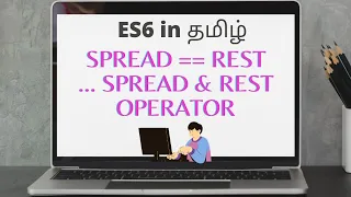 Spread and Rest ES6 tutorial JavaScript tutorial In Tamil