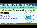 Lec-18 - Simple If If else Statement Computer Programming using C First Year Engineering