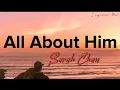 Lagu All About Him lyrics_song by Sarah Chan