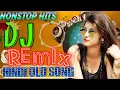 Download Lagu Hindi Old Dj Song ❤️ 90s Old Remix Songs 💔 Bollywood Evergreen Song's 💖TOP Hit's DJ Remix