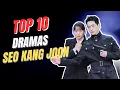 Top 10 BEST Seo Kang Joon Dramas You ll Regret Not Watching