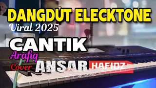 lagu dangdut elecktone viral 2025 cantik arafiq cover by ansar