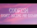 Download Lagu Don’t Bring Me Down By Codfish (Lyrics)