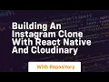 building an instagram clone with react native and cloudinary