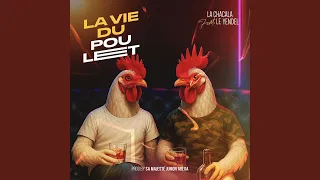 la vie du poulet feat le yendel 