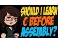 Should I Learn C Before Assembly