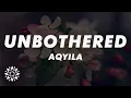 Download Lagu Aqyila - Unbothered (Lyrics)