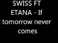 Swiss ft etana - If tomorrow never comes