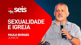 Aula 11 - Igreja e Sexualidade - Paulo Borges Jr