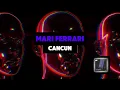 MARI FERRARI - CANCUN