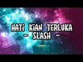 Download Lagu Slash - Hati Kian Terluka (Lirik Lagu)