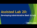 20 Assisted Lab 20 Developing Administrative Bash Scripts