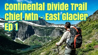 CDT Southbound SOBO Pt 1 - Glacier NP Chief Mountain to East Glacier Thru Hike Documentary