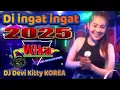 Download Lagu Di Ingat Ingat New 2025 DJ Devi Kitty KOREA WIKA SANG PENJELAJAH SUMSEL