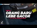 DJ Orang Baru Lebe Gacor Viral FYP TikTok 2025!! - By Sahrul Ckn