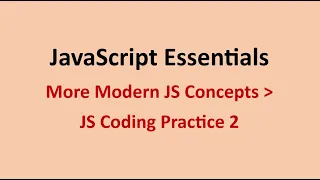 JS Coding Practice 2 More Modern JS Concepts JavaScript Essentials NxtWave CCBP