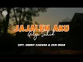 Lagu JAJALEN AKU - GILGA SAHID (LIRIK LAGU)