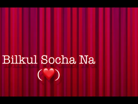 Download MP3 Bilkul Socha Na Self Melody Edited 3D ❤️