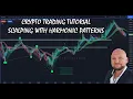 Crypto Trading Tutorial - Scalping with Harmonic Patterns