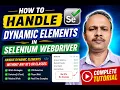 How to Handle Dynamic Elements in Selenium WebDriver Complete Tutorial