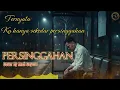 Lagu Ternyata Ku Hanya Sekedar Persinggahan || PERSINGGAHAN - Cut Rani ( Cover By Andi Gayo91