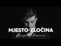 Lagu MIRZA SELIMOVIĆ - MJESTO ZLOČINA (OFFICIAL VIDEO)