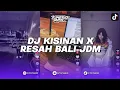 Download Lagu DJ KISINAN 2 X RESAH BALI BREAKBEAT JDM REMIX BY CANDRA RMX X LAITH RMX