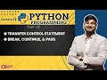 transfer control statement break continue and pass in python Part 1 Day 12