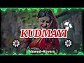 KUDMAYI | (slowed reverb) | lo-fi mix song SACHIV_GMR