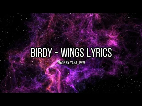 Download MP3 Birdy - Wings (Sped Up) With Lyrics | It made me think of you