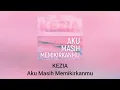 Download Lagu Kezia - Aku Masih Memikirkanmu (Official Audio)