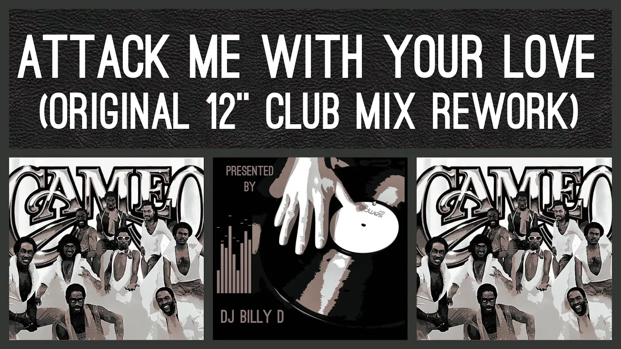 Cameo - Attack Me With Your Love (Original 12” Club Mix Rework)